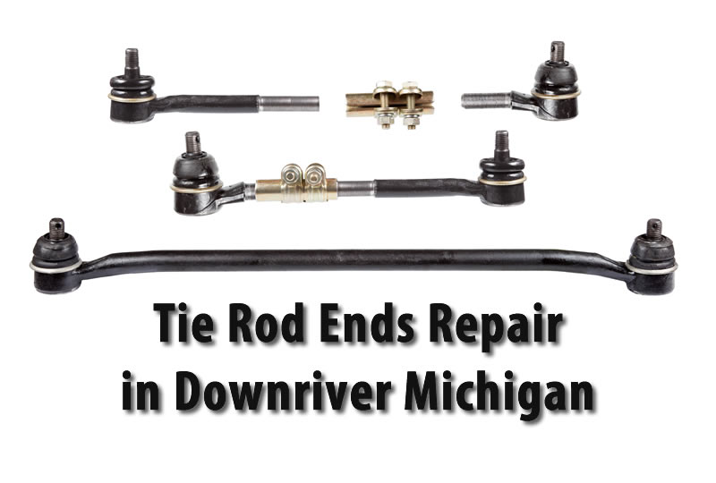 Tie Rod Ends Repair in Downriver Michigan