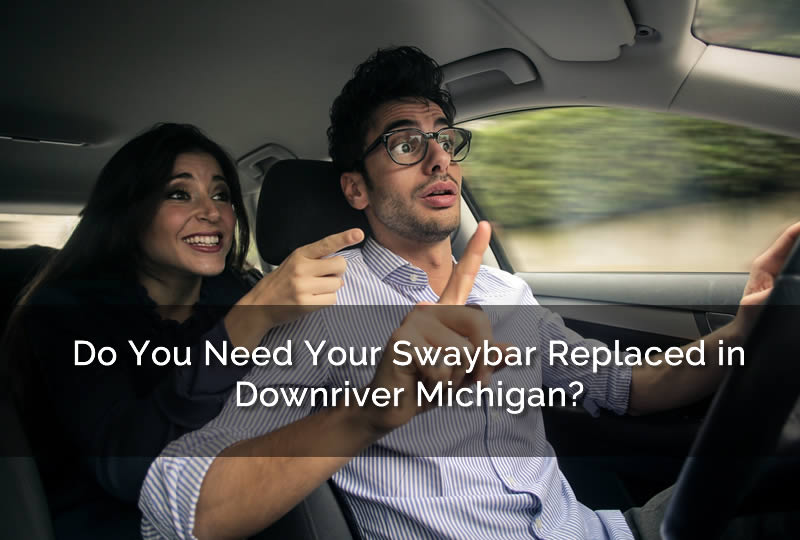 swaybar in Downriver Michigan