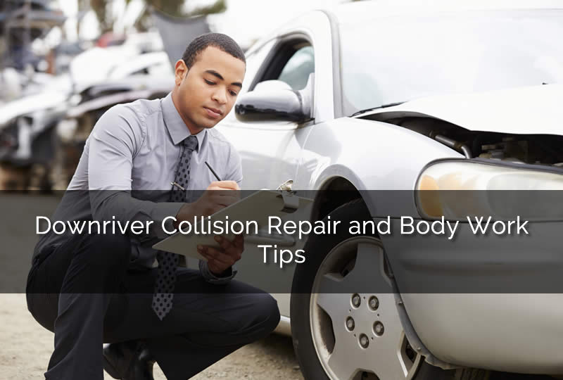 Downriver Collision Repair and Body Shop Tips