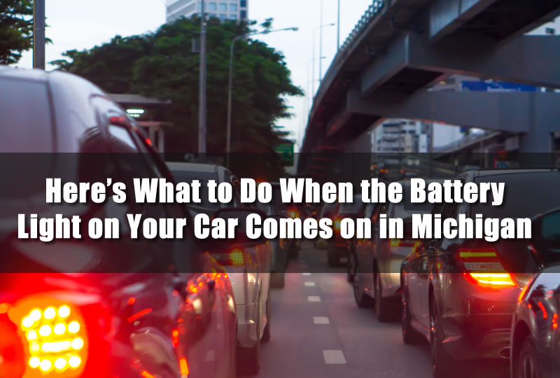 Here's What to Do When the Battery Light on Your Car Comes on in Michigan