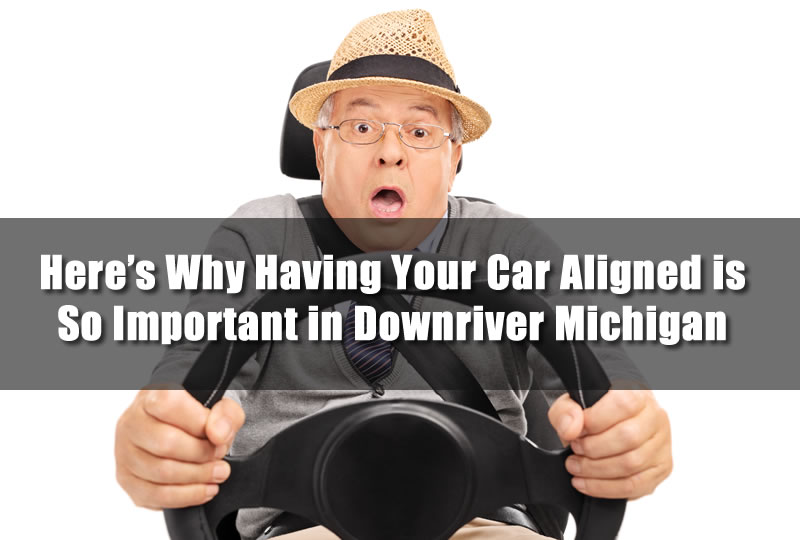 Here's Why Having Your Car Aligned is So Important in Downriver Michigan