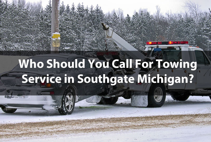 Who Should You Call For Towing Service in Southgate Michigan?