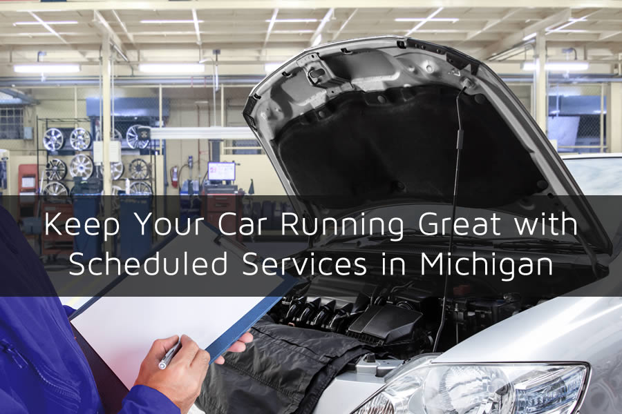 Keep Your Car Running Great with Scheduled Services in Michigan