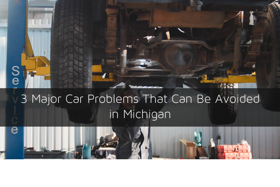 3 Major Car Problems That Can Be Avoided in Michigan