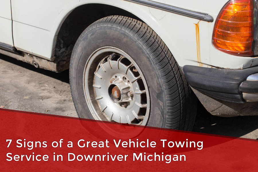 7 Signs of a Great Vehicle Towing Service in Downriver Michigan