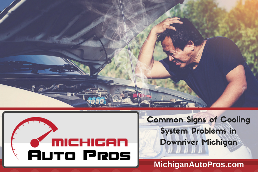 Common Signs of Cooling System Problems in Downriver Michigan