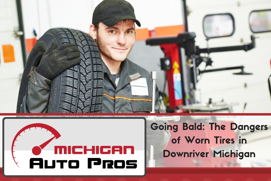 Going Bald: The Dangers of Worn Tires in Downriver Michigan