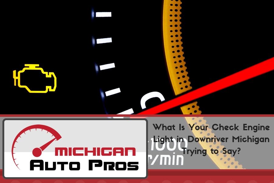 What Is Your Check Engine Light in Downriver Michigan Trying to Say?