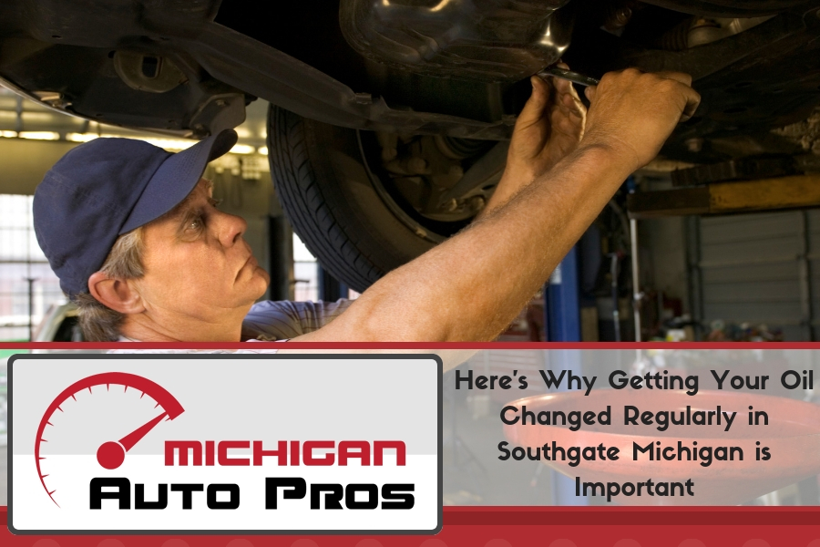 Here's Why Getting Your Oil Changed Regularly in Southgate Michigan is Important