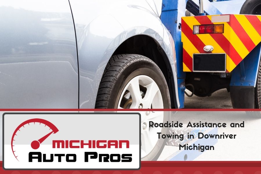 Roadside Assistance and Towing in Downriver Michigan