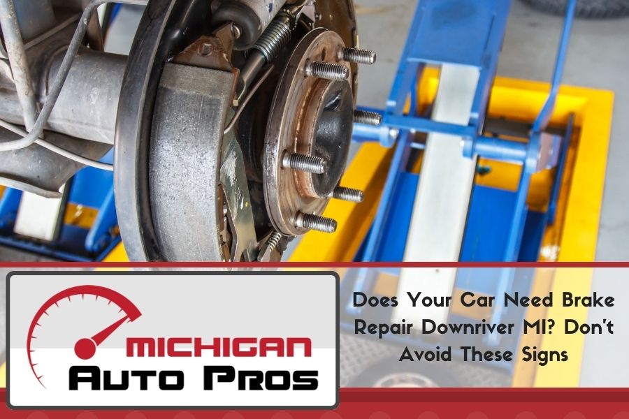 Brake Service in Downriver Michigan